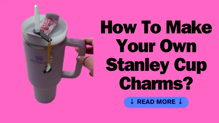 How To Make Your Own Stanley Cup Charms?